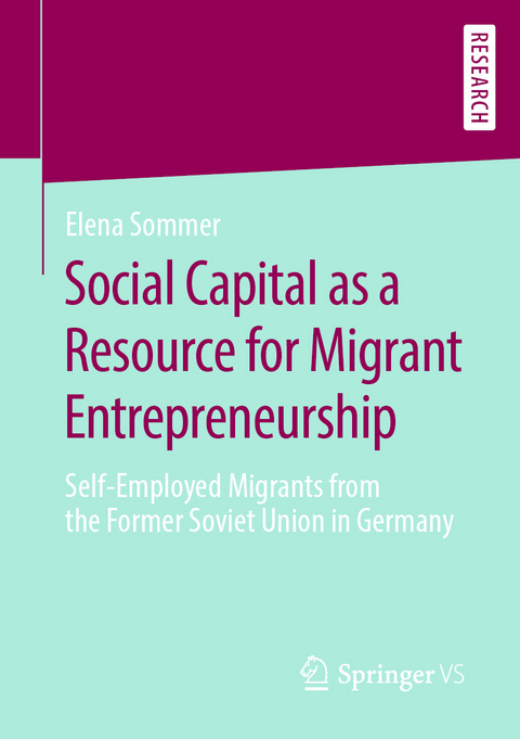 Social Capital as a Resource for Migrant Entrepreneurship - Elena Sommer