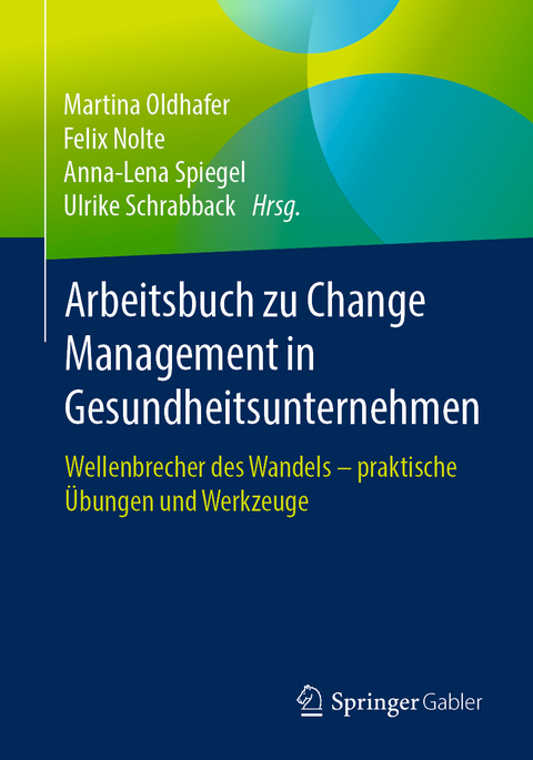 Arbeitsbuch zu Change Management in Gesundheitsunternehmen - 