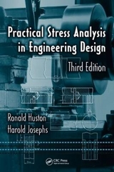 Practical Stress Analysis in Engineering Design - Huston, Ronald; Josephs, Harold