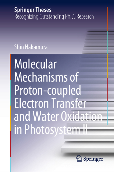 Molecular Mechanisms of Proton-coupled Electron Transfer and Water Oxidation in Photosystem II -  Shin Nakamura