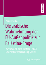 Die arabische Wahrnehmung der EU-Außenpolitik zur Palästina-Frage - Malek Harba