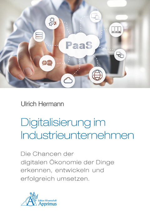 Digitalisierung im Industrieunternehmen - Ulrich Hermann