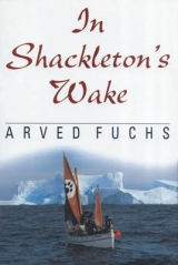 In Shackleton's Wake - Fuchs, Arved