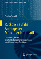 Rückblick auf die Anfänge der Münchner Informatik - Gunther Schmidt