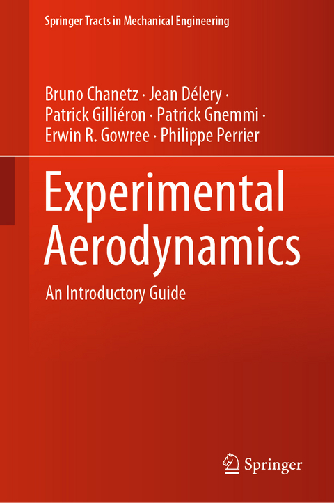 Experimental Aerodynamics - Bruno Chanetz, Jean Délery, Patrick Gilliéron, Patrick Gnemmi, Erwin R. Gowree, Philippe Perrier