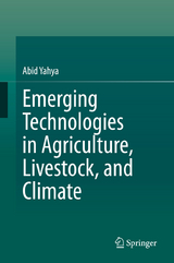 Emerging Technologies in Agriculture, Livestock, and Climate - Abid Yahya