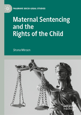 Maternal Sentencing and the Rights of the Child - Shona Minson