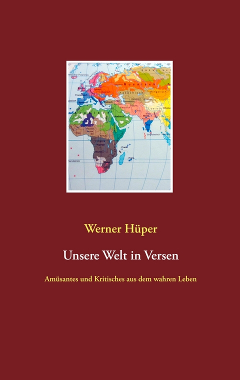 Unsere Welt in Versen - Werner Hüper