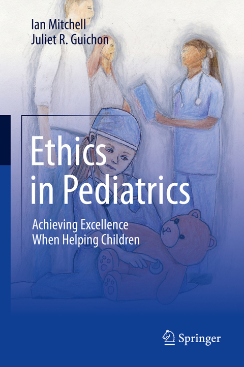 Ethics in Pediatrics - Ian Mitchell, Juliet R. Guichon