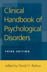 Clinical Handbook of Psychological Disorders, Third Edition - Barlow, David