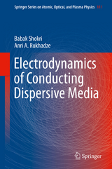 Electrodynamics of Conducting Dispersive Media - Babak Shokri, Anri A. Rukhadze