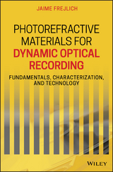 Photorefractive Materials for Dynamic Optical Recording -  Jaime Frejlich