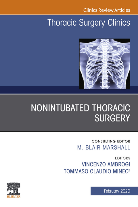 Nonintubated Thoracic Surgery, An Issue of Thoracic Surgery Clinics, E-Book - 