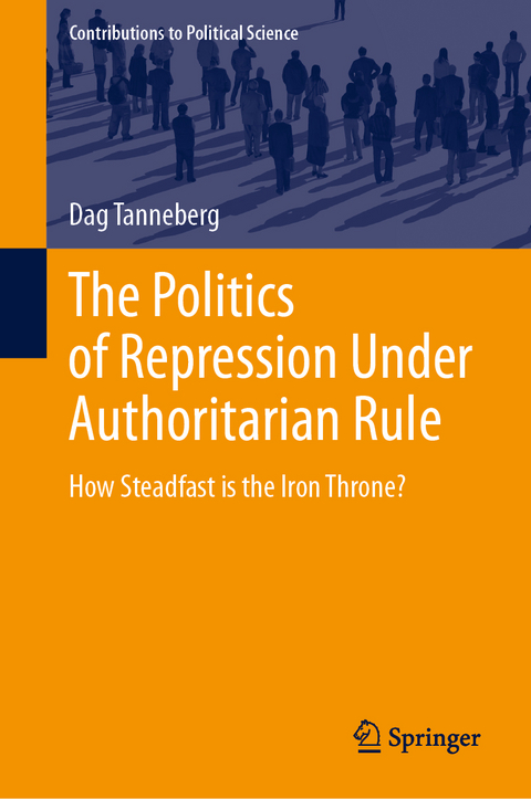 The Politics of Repression Under Authoritarian Rule - Dag Tanneberg