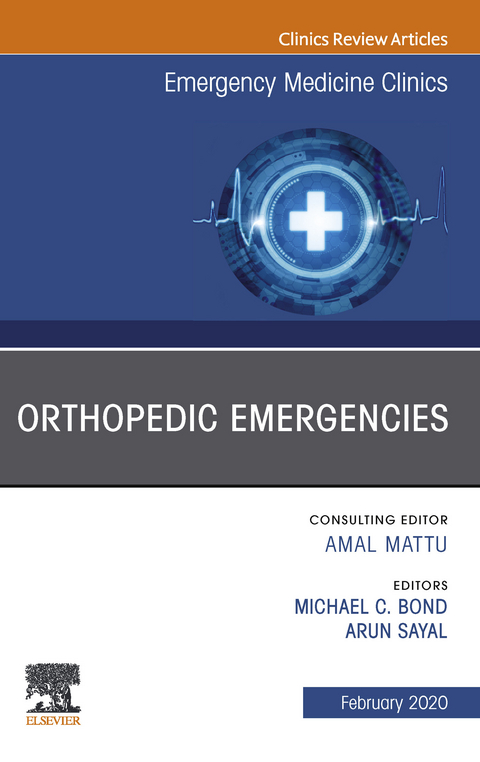 Orthopedic Emergencies, An Issue of Emergency Medicine Clinics of North America E-Book - 