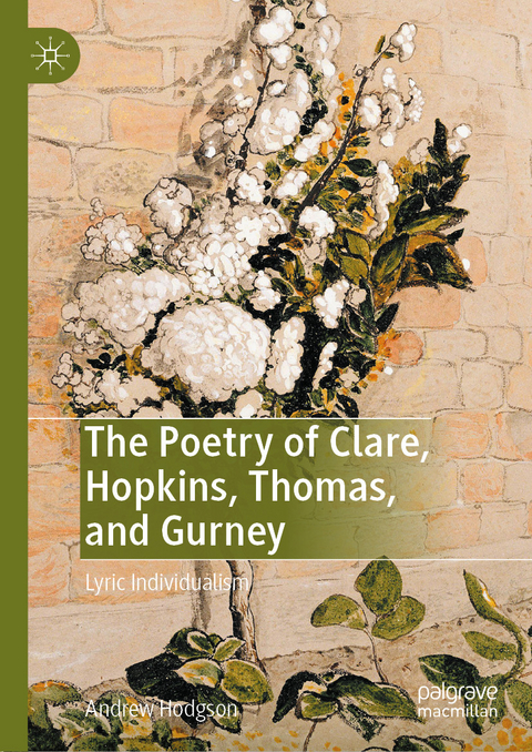 The Poetry of Clare, Hopkins, Thomas, and Gurney -  Andrew Hodgson