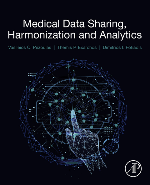 Medical Data Sharing, Harmonization and Analytics -  Themis Exarchos,  Dimitrios I Fotiadis,  Vasileios Pezoulas