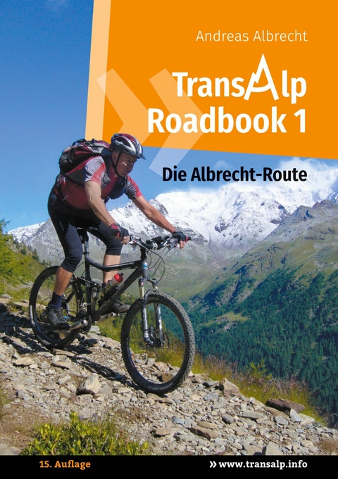 Transalp Roadbook 1: Die Albrecht-Route -  Andreas Albrecht