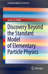 Discovery Beyond the Standard Model of Elementary Particle Physics - James D. Wells