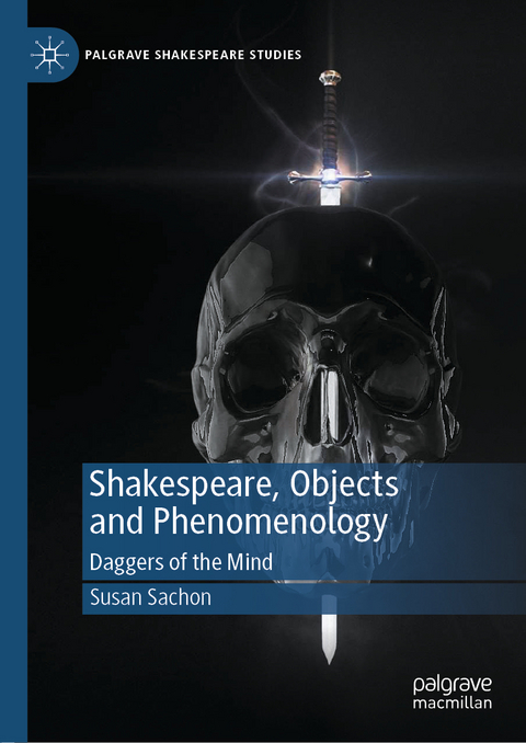 Shakespeare, Objects and Phenomenology - Susan Sachon