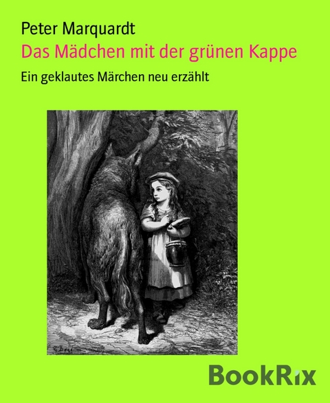 Das Mädchen mit der grünen Kappe - Peter Marquardt