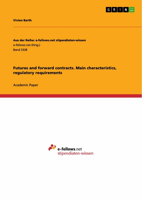 Futures and forward contracts. Main characteristics, regulatory requirements - Vivien Barth