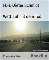 Wettlauf mit dem Tod - H.-J. Dieter Schmidt