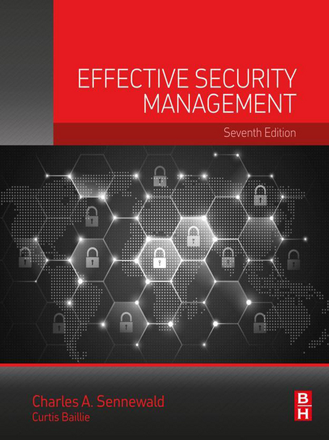 Effective Security Management -  Curtis Baillie,  Charles A. Sennewald