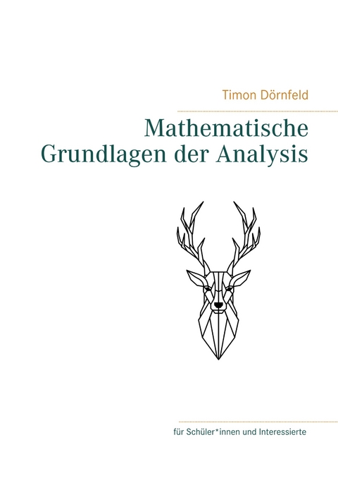 Mathematische Grundlagen der Analysis -  Timon Dörnfeld