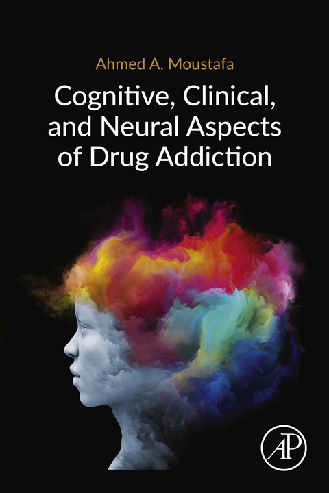 Cognitive, Clinical, and Neural Aspects of Drug Addiction -  Ahmed Moustafa