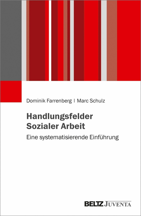 Handlungsfelder Sozialer Arbeit -  Dominik Farrenberg,  Marc Schulz