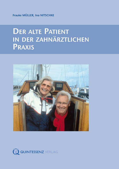 Der alte Patient in der zahnärztlichen Praxis - Frauke Müller, Ina Nitschke