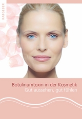 Patientenratgeber Botulinumtoxin in der Kosmetik -  Gerhard Sattler,  Bernard C. Kolster