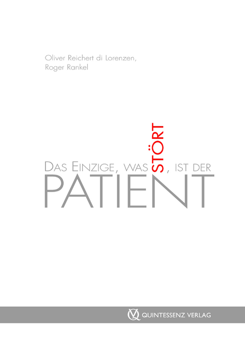 Das Einzige, was stört, ist der Patient - Roger Rankel, Oliver Reichert di Lorenzen