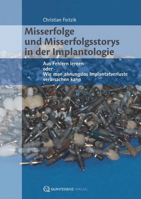Misserfolge und Misserfolgsstorys in der Implantologie - Christian Foitzik