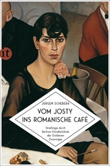 Vom Josty ins Romanische Café - Jürgen Schebera
