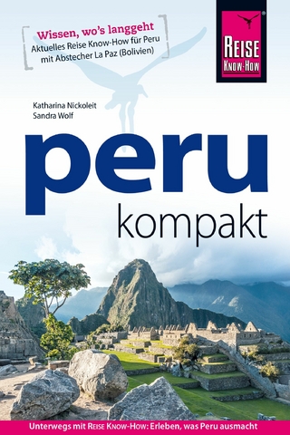Peru kompakt - Katharina Nickoleit; Sandra Wolf