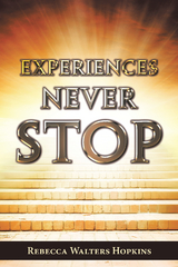 Experiences Never Stop -  Rebecca Walters Hopkins