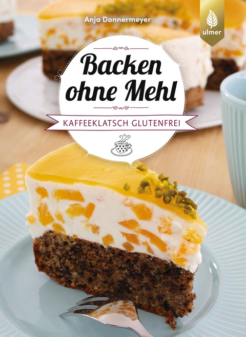 Backen ohne Mehl - Anja Donnermeyer