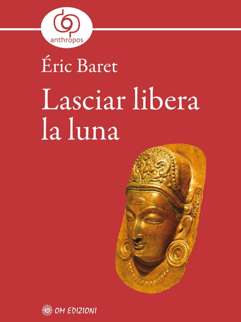 Lasciar libera la luna - Éric Baret