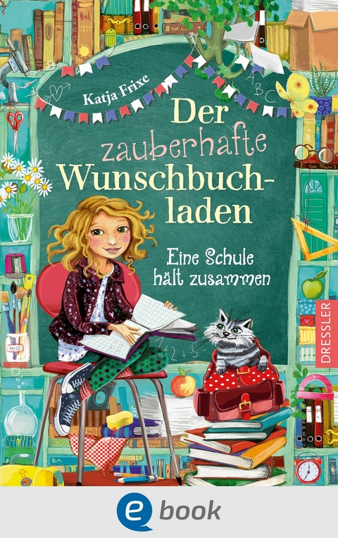 Der zauberhafte Wunschbuchladen 6. Eine Schule hält zusammen - Katja Frixe