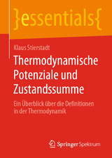Thermodynamische Potenziale und Zustandssumme - Klaus Stierstadt