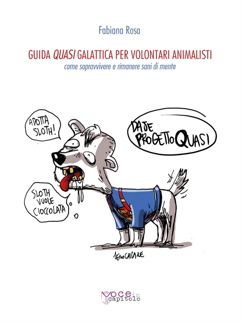 Guida Quasi Galattica per volontari animalisti - Fabiana Rosa