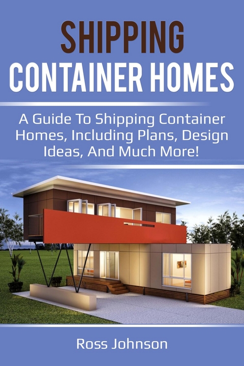 Shipping Container Homes -  Ross Johnson