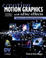 Creating Motion Graphics with After Effects, Vol.2, (3rd Ed., Version 6.5) - Meyer, Trish; Meyer, Chris
