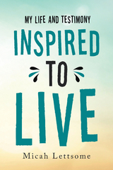 Inspired to Live - Micah Lettsome
