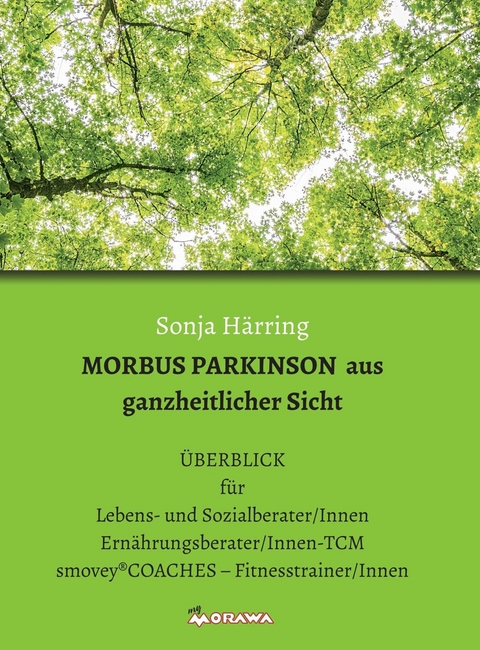 MORBUS PARKINSON aus ganzheitlicher Sicht -  Sonja Härring