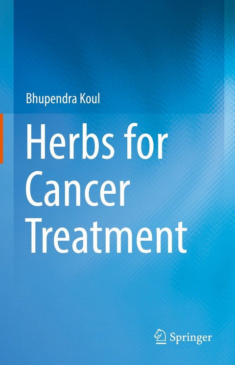 Herbs for Cancer Treatment -  Bhupendra Koul