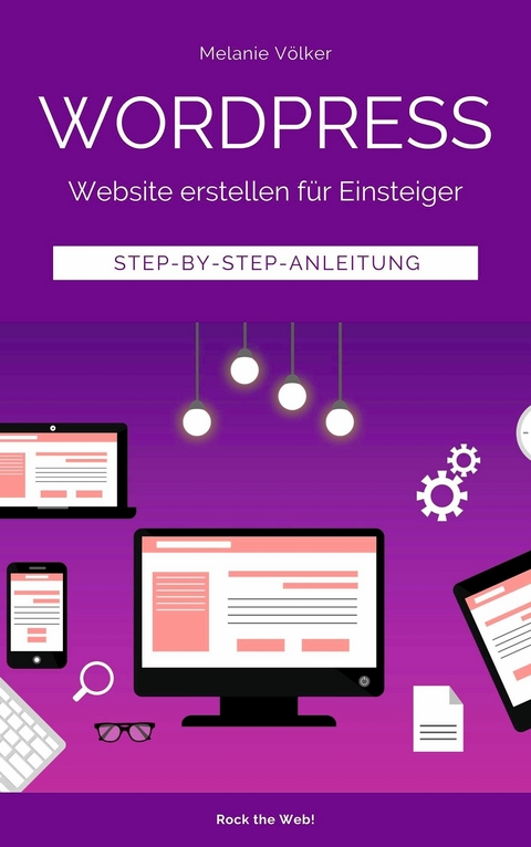 Wordpress - Website erstellen für Einsteiger - Melanie Völker