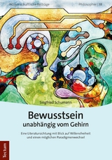Bewusstsein unabhängig vom Gehirn -  Siegfried Schumann